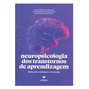 Neuropsicologia dos transtornos de aprendizagem – AMPLA EDITORA, COMERCIO E TREINAMENTOS LTDA.