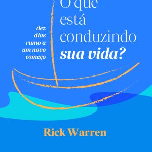O que está conduzindo sua vida?