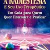 A Radiestesia e seu uso terapêutico
