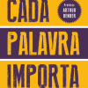 Cada palavra importa