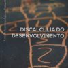 Discalculia Do Desenvolvimento