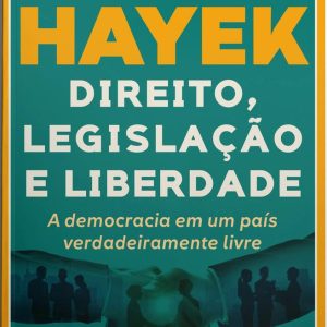 DIREITO LEGISLACAO E LIBERDADE – AVIS RARA