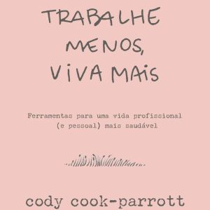TRABALHE MENOS VIVA MAIS – HARPERCOLLINS