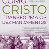 Como Cristo transforma os Dez Mandamentos